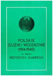 Polskie guziki wojskowe (1914-1945) ze zbiorów Krzysztofa Gładkiego
