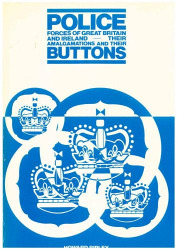 Police Forces of Great Britain and Ireland - Their Amalgamations and Their Buttons